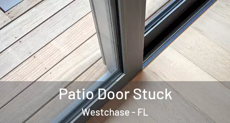  Patio Door Stuck Westchase - FL