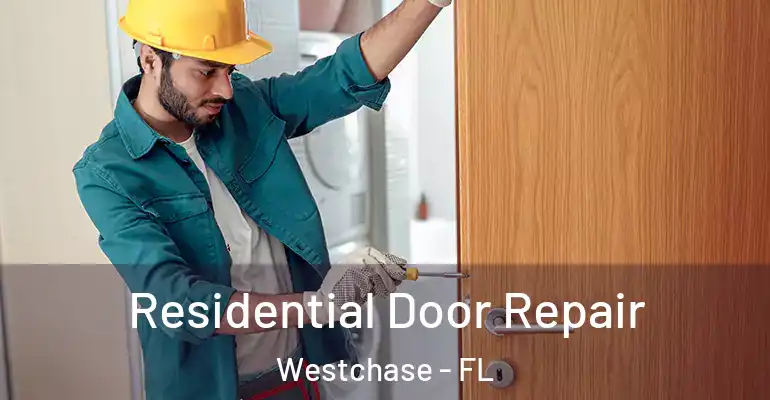  Residential Door Repair Westchase - FL
